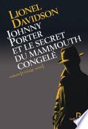 Johnny Porter et le secret du mammouth congelé