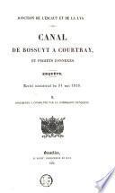 Jonction de l'Escaut et de la Lys. Canal de Bossuyt à Courtray, et projets connexes