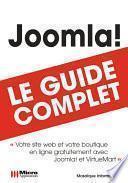 Joomla : le guide complet : [votre site web et votre boutique en ligne gratuitement avec Joomla! et VirtueMart]