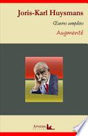 Joris-Karl Huysmans : Oeuvres complètes et annexes (annotées, illustrées)
