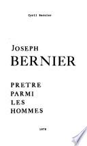 Joseph Bernier, prêtre parmi les hommes, 1921-1977