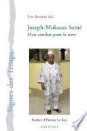 Joseph-Mukassa Somé. Mon combat pour la terre