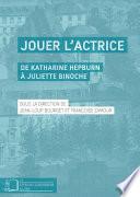 Jouer l’actrice