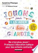 Jouons pour les aider à bien grandir