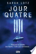Jour Quatre