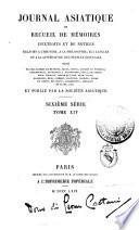 Journal asiatique, ou Recueil de memoires, d'extraits et de notices relatifs a l'histoire, a la philosophie, aux langues et la litterature des peuples orientaux