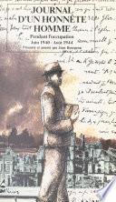 Journal d'un honnête homme pendant l'Occupation : juin 1940-août 1944