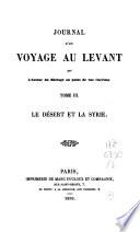 Journal d'un voyage au Levant: Le désert et la Syrie