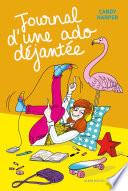 Journal d'une ado déjantée - tome 1