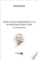 Journal d'une ex-embarrassée de la vie qui décide enfin d'avoir le choix Et autres historiettes