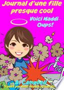 Journal d'une fille presque cool Voici Maddi Oups!