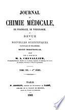 Journal de chimie médicale, de pharmacie, de toxicologie, et revue des nouvelles scientifiques nationales et étrangèrs