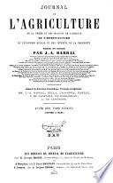 Journal de l'agriculture de la ferme et des maisons de campagnes, de la zootechnie, de la viticulture, del'horticulture, de l'economie rurale et des interets de la propriete