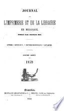 Journal de l'imprimerie et de la librairie en Belgique. Livres-Estampes-Oeuvres de musique-Cartes et plans