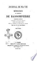 Journal de ma vie Mémoires du maréchal de Bassompierre publiée avec fragments inédits pour la Société de l'histoire de France par le Mis de Chantérac