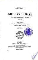 Journal de Nicolas de Baye greffier du parlement de Paris 1400-1417
