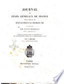 Journal des Etats generaux de France tenus a Tours en 1484 sous le regne de Charles 8. redige en latin par Jehan Masselin; publie et traduit pour la primiere fois sur les manuscrits inedits de la Bibliotheque du roi par A. Bernier