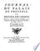 Journal du palais de Provence, ou, Recueil des arrêts rendus depuis les derniers journalistes