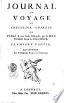 JOURNAL DU VOYAGE DU CHEVALIER CHARDIN EN PERSE & aux Indes Orientales, par la MER NOIRE & par la COLCHIDE.