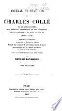 Journal et mémoires de Charles Collé sur les hommes de lettres, les ouvrages dramatiques et les événements les plus mémorables du règne de Louis XV (1748-1772).