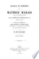 Journal et mémoires de Mathieu Marais, avocat au parlement de Paris sur la régence et le règne de Louis XV, (1715 - 1737) publ. pour la première fois d'après le manuscrit de la bibliothèque impériale avec une introduction et des notes par M. de Lescure