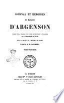 Journal et memoires du marquis d'Argenson publies pour la premiere fois d'apres les manuscrits autographes de la Bibliotheque du Louvre pour la Societe de l'histoire de France par E. J. B. Rathery