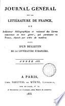 Journal général de la littérature de France, ou Répertoire méthodique des livres nouveaux [&c.] qui paraissent successivement en France (suivi d'un Bulletin de la littérature étrangère).