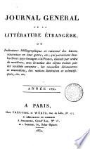 Journal général de la littérature étrangère, ou Indicateur bibliographique et raisonnée des livres nouveaux [&c.] qui paraissent dans les divers pays étrangers à la France