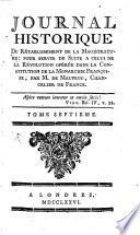 Journal Historique De La Révolution Opérée Dans La Constitution De La Monarchie Françoise, par M. de Maupeou, Chancelier de France