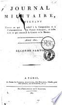 Journal militaire contenant ... les ordonnances du Roi ... les nominations ... l'annonce ou extrait des ouvrages ... les faits et l'anecdotes ... les nouvelles diplomatiques et militaires par m. Gournay