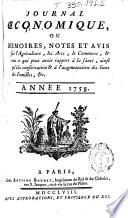 Journal Oeconomique, ou Memoires, notes et avis sur l'Agriculture, les Arts, le Commerce, & tout ce qui peut avoir rapport à la santé, ainsi qu'à la conservation & à l'augmentation des biens des Familles, & c