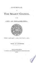 Journal of Select Council of the City of Philadelphia, for the Year ...