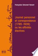 Journal personnel et correspondance (1785-1939), ou, Les affinités électives