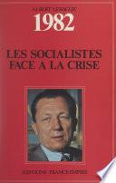 Journal politique de l'année 1982 : les Socialistes face à la crise