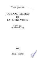 Journal secret de la libération, 6 juin 1944-17 novembre 1944