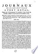 Journaux de ce qui s'est passé à Port-Royal, depuis que la Communauté fut transferée à Port-Royal des Champs, jusques à la paix qui leur fut renduë en 1669