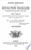Journées mémorables de la Révolution française racontées par un père à ses fils ou Récit complet des événements qui se sont passés en France depuis 1787 jusqu'à 1804