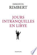 Jours intranquilles en Libye