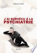 J’ai survécu à la psychiatrie
