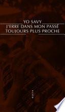 J’erre dans mon passé toujours plus proche
