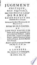 Jugement critique, mais équitable, des vies de feu M. l'abbé de Rancé, réformateur de l'Abbaye de la Trappe