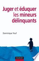 Juger et éduquer les mineurs délinquants