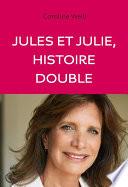 Jules et Julie - Histoire double