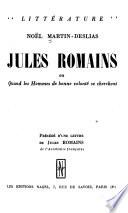Jules Romains; ou, Quand les Hommes de bonne volonté se cherchent