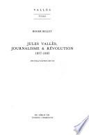 Jules Vallès, journalisme & révolution