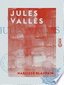 Jules Vallès - Les insurgés du 18 mars