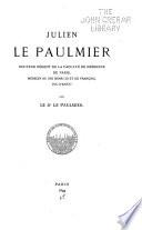 Julien Le Paulmier, docteur régent de la Faculté de médecine de Paris, médecin du roi Henri III et de Francois, duc d'Anjou