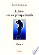 Juliette: une vie presque banale