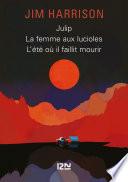Julip / La Femme aux lucioles / L'été où il faillit mourir
