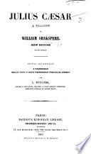 Julius Cæsar, a tragedy ... New edition, with notes. Revu et adapté a l'enseignement dans les Lycées ... par C. Witcomb
